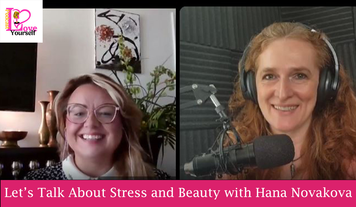 let's talk about stress and beauty with hana Novakova